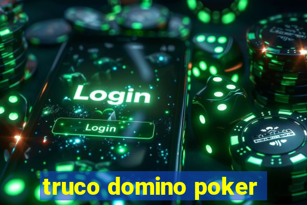 truco domino poker